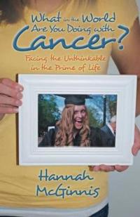 Kirjan kansi "What in the World Are You Doing with Cancer?"