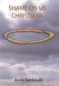 Bokomslag för "Shame on Us Christians"