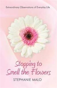 Stopping to Smell the Flowers