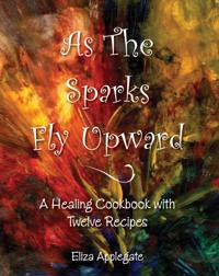 As the Sparks Fly Upward