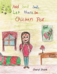 And God Said, "e;Let There Be Chickenpox"e;.