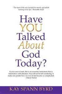 Have You Talked about God Today?