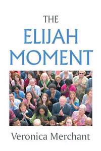 The Elijah Moment