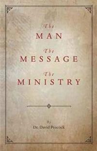 The Man, the Message, the Ministry