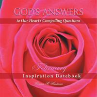 God'S Answers to Our Heart'S Compelling Questions-February