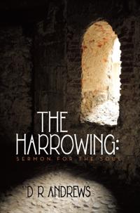 Harrowing: Sermon for the Soul