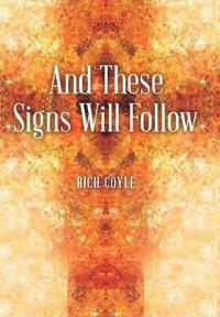 And These Signs Will Follow