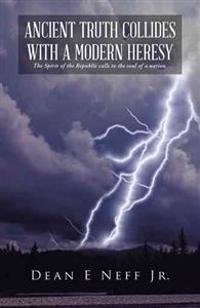 Ancient Truth Collides with a Modern Heresy
