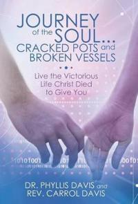 Bokomslag för "Journey of the Soul...Cracked Pots and Broken Vessels"