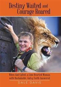 Destiny Waited and Courage Roared