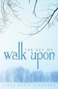 The Sky We Walk Upon