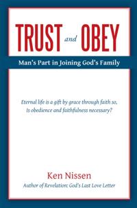 Trust and Obey: Man'S Part in Joining God'S Family