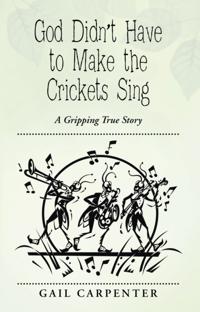 God Didn'T Have to Make the Crickets Sing