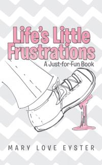 Life'S Little Frustrations