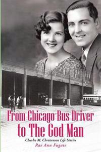 From Chicago Bus Driver to the God Man