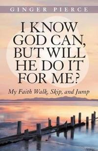 I Know God Can, But Will He Do It for Me?