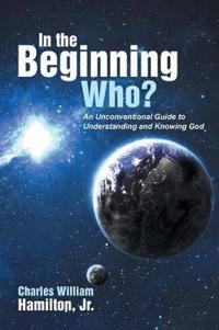 Bokomslag för "In the Beginning Who?"