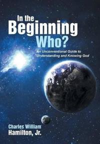 Bokomslag för "In the Beginning Who?"