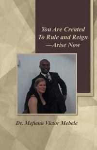 Kirjan kansi "You Are Created to Rule and Reign-Arise Now"