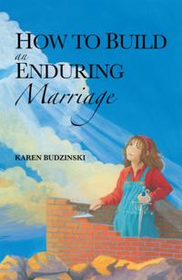 How to Build an Enduring Marriage