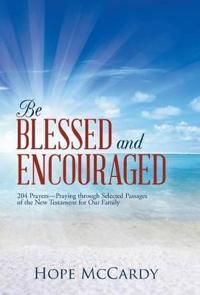 Be Blessed and Encouraged