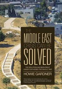 The Middle East Crisis Can Be Solved