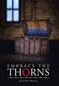 Embrace the Thorns