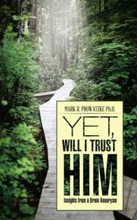 Yet, Will I Trust Him