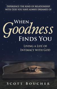 When Goodness Finds You