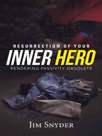 Resurrection of Your Inner Hero