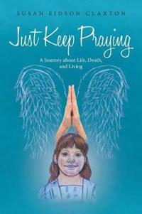 Just Keep Praying