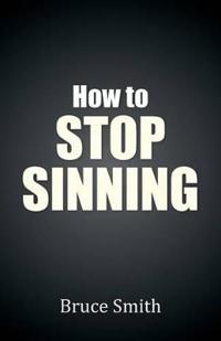 How to Stop Sinning