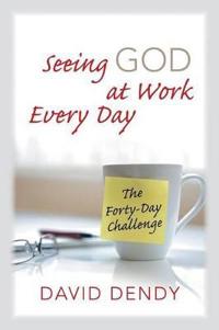 Seeing God at Work Every Day
