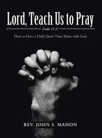 Lord, Teach Us to Pray