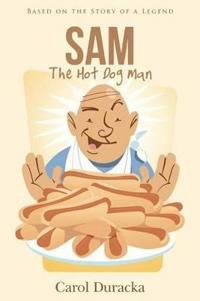 Sam, The Hot Dog Man