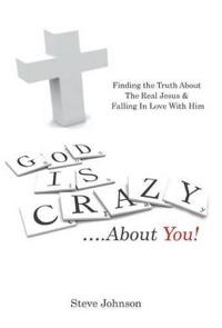 God is Crazy ....About You!