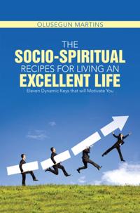 Socio-Spiritual Recipes for Living an Excellent Life