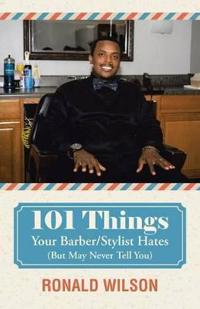 Bokomslag för "101 Things Your Barber/Stylist Hates (But May Never Tell You)"