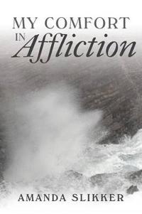 My Comfort in Affliction