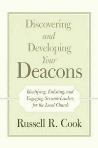 Discovering and Developing Your Deacons
