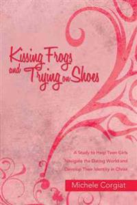 Kissing Frogs and Trying on Shoes