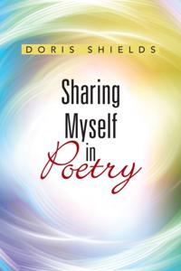 Sharing Myself in Poetry