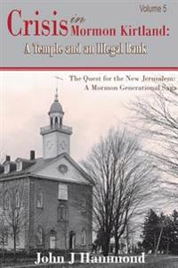Crisis in Mormon Kirtland: A Temple and an Illegal Bank