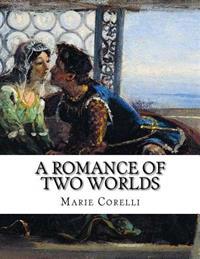Bokomslag för "A Romance of Two Worlds"