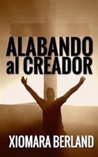 Alabando al Creador / Praising the Creator