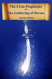The Gathering of Heroes: The I-Gin Prophecies