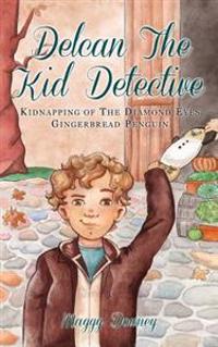 Declan the Kid Detective: Kidnapping of the Diamond Eyes Gingerbread Penguin