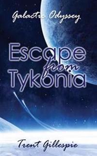 Galactic Odyssey #1: Escape from Tykonia