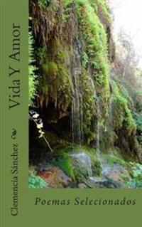 Vida Y Amor: Poemas Selecionados