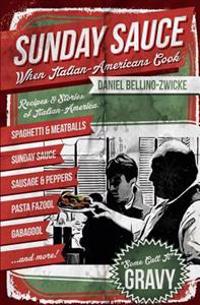 Sunday Sauce: When Italian-Americans Cook